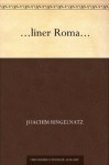 ...liner Roma... (German Edition) - Joachim Ringelnatz