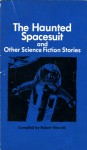 The Haunted Spacesuit and Other Science Fiction Stories - Robert Vitarelli