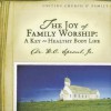The Joy Of Family Worship: A Key To Healthy Body Life - R.C. Sproul Jr.