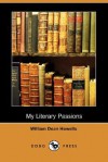 My Literary Passions (Dodo Press) - William Dean Howells