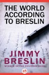 The World According to Breslin - Jimmy Breslin