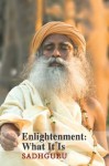 Enlightenment: What It Is (In The Presence of the Master) - Sadhguru