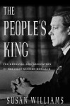 The People's King: The True Story Of The Abdication - Susan Williams