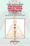 Psicologia dello yoga Kundalini: Seminario tenuto nel 1932 - C.G. Jung, Luciano Perez, Sonu Shamdasani