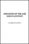 Anecdotes of the Late Samuel Johnson - Hester Lynch Piozzi