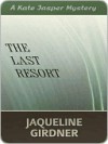 The Last Resort - Jaqueline Girdner