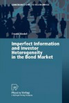 Imperfect Information and Investor Heterogeneity in the Bond Market - Frank Riedel