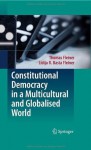 Constitutional Democracy in a Multicultural and Globalised World - Thomas Fleiner, Lidija Basta Fleiner