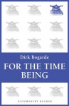 For the Time Being - Dirk Bogarde