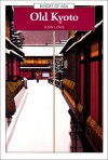 Old Kyoto: A Short Social History - John Lowe