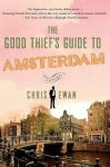 The Good Thief's Guide to Amsterdam (Good Thief's Guide, #1) - Chris Ewan