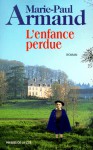 L'enfance Perdue - Marie-Paul Armand