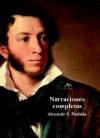 Narraciones completas - Alexander Pushkin, Amaya Lacasa Sancha, Luis Magrinyà