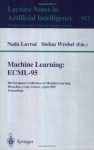 Machine Learning: ECML-95: 8th European Conference on Machine Learning, Heraclion, Crete, Greece, April 25 - 27, 1995. Proceedings (Lecture Notes in Computer ... / Lecture Notes in Artificial Intelligence) - Nada Lavrac, Stefan Wrobel