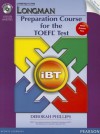 Longman Prep TOEFL IBT W/CD-ROM, AK & iTest: with Answer Key - Deborah Phillips