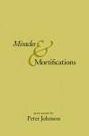 Miracles & Mortifications - Peter Johnson