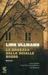 La ragazza dallo scialle rosso - Linn Ullmann, Lisa Raspanti