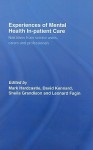 Experiences of Mental Health In-Patient Care: Narratives from Service Users, Careers and Professionals - Mark Hardcastle, David Kennard, Sheila Grandison, Leonard Fagin