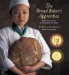 The Bread Baker's Apprentice: Mastering the Art of Extraordinary Bread - Peter Reinhart, Ron Manville