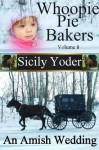 An Amish Wedding (Whoopie Pie Bakers #8) - Sicily Yoder