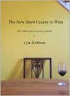 The New Short Course in Wine - Lynn Hoffman