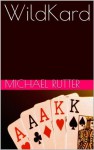 WildKard - Michael Rutter