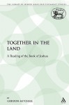 Together in the Land: A Reading of the Book of Joshua - Gordon Mitchell