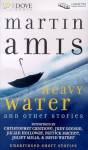 Heavy Water And Other Stories - Martin Amis