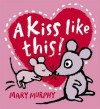 A Kiss Like This. by Mary Murphy - Mary Murphy