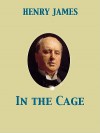 In the Cage - Henry James