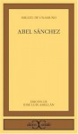 Abel Sánchez - Miguel de Unamuno