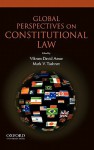 Global Perspectives on Constitutional Law - Mark V. Tushnet, Vikram Amar