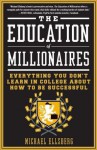 The Education of Millionaires - Michael Ellsberg