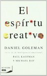 Espiritu Creativo, El (Zeta No Ficcion) (Spanish Edition) - Daniel Goleman, Paul Kaufman, Michael Ray, Rosa S. Corgatelli