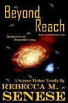 Beyond Reach: A Science Fiction Novella (Book 1 of the Beyond Saga) - Rebecca M. Senese