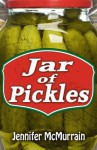 Jar of Pickles: A Short Story - Jennifer McMurrain