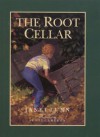 The Root Cellar - Janet Lunn