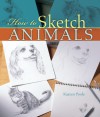 How to Sketch Animals - Kaaren Poole, Prolific Impressions Inc.