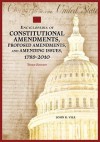 Encyclopedia of Constitutional Amendments, Proposed Amendments, and Amending Issues, 1789-2010: Third Edition: Third Edition - John R. Vile