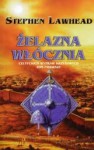 Żelazna włócznia - Stephen R. Lawhead