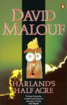 Harland's Half Acre - David Malouf