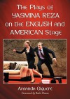 The Plays of Yasmina Reza on the English and American Stage - Amanda Giguere, Beth Osnes