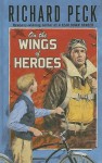 On the Wings of Heroes - Richard Peck