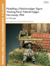 Modelling a Fallschirmjager Figure 'Hunting Party' Fallschirmjager, Normandy, 1944: In 1/35 scale - Jaume Forns