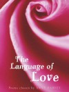 The Language of Love: Poems Chosen by - Anne Harvey