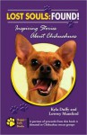 Lost Souls: Found! Inspiring Stories About Chihuahuas - Kyla Duffy, Lowrey Mumford