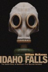 Idaho Falls: The Untold Story of America's First Nuclear Accident - William McKeown