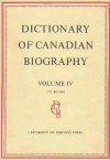 Dictionary of Canadian Biography / Dictionaire Biographique Du Canada: Volume IV, 1771 - 1800 - Francess G. Halpenny, Jean Hamelin