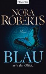 Blau wie das Glück - Margarethe van Pee, Nora Roberts