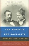 The Senator and the Socialite: The True Story of America's First Black Dynasty - Lawrence Otis Graham